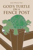 God's Turtle on a Fence Post (eBook, ePUB)