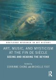 Art, Music, and Mysticism at the Fin de Siècle (eBook, PDF)