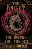 The Knight, the Gnome, and the Fox (Sleuthing with Mortals, #3) (eBook, ePUB) The Knight, the Gnome, and the Fox (Sleuthing with Mortals, #3) (eBook, ePUB)