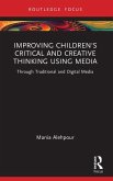 Improving Children's Critical and Creative Thinking Using Media (eBook, ePUB)