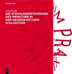 Die Strahlengefährdung des Menschen in der gegenwärtigen Zivilisation (eBook, PDF) - Fuchs, Georg