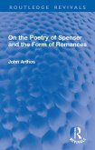 On the Poetry of Spenser and the Form of Romances (eBook, ePUB) On the Poetry of Spenser and the Form of Romances (eBook, ePUB)