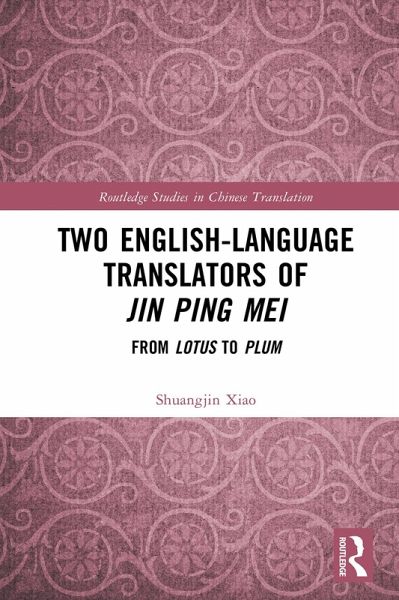 Two English-Language Translators of Jin Ping Mei (eBook, ePUB)