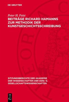 Beiträge Richard Hamanns zur Methodik der Kunstgeschichtsschreibung (eBook, PDF) - Feist, Peter H.