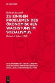 Zu einigen Problemen des ökonomischen Wachstums im Sozialismus (eBook, PDF) Zu einigen Problemen des ökonomischen Wachstums im Sozialismus (eBook, PDF)
