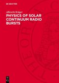 Physics of Solar Continuum Radio Bursts (eBook, PDF)