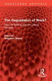 The Degradation of Work? (eBook, ePUB) The Degradation of Work? (eBook, ePUB)