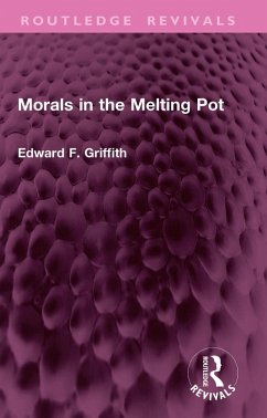 Morals in the Melting Pot (eBook, ePUB) - Griffith, Edward F.