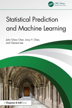 Statistical Prediction and Machine Learning (eBook, ePUB) - Chen, John Tuhao; Lee, Clement; Chen, Lincy Y.