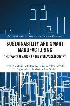 Sustainability and Smart Manufacturing (eBook, ePUB) - Gajdzik, Bozena; Wolniak, Radoslaw; Grebski, Wieslaw; Szymszal, Jan; Grebski, Michalene Eva