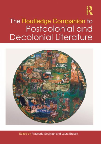 The Routledge Companion to Postcolonial and Decolonial Literature (eBook, PDF) The Routledge Companion to Postcolonial and Decolonial Literature (eBook, PDF)