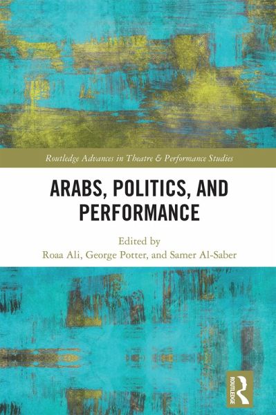 Arabs, Politics, and Performance (eBook, PDF)