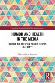 Humor and Health in the Media (eBook, ePUB) Humor and Health in the Media (eBook, ePUB)