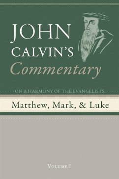 Commentary on a Harmony of the Evangelists, Matthew, Mark, and Luke, Volume 1 (eBook, PDF) Commentary on a Harmony of the Evangelists, Matthew, Mark, and Luke, Volume 1 (eBook, PDF)