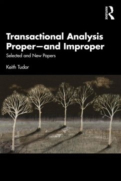 Transactional Analysis Proper-and Improper (eBook, PDF) - Tudor, Keith