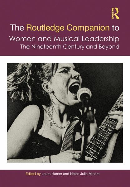 The Routledge Companion to Women and Musical Leadership (eBook, ePUB) The Routledge Companion to Women and Musical Leadership (eBook, ePUB)