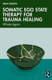 Somatic Ego State Therapy for Trauma Healing (eBook, ePUB)