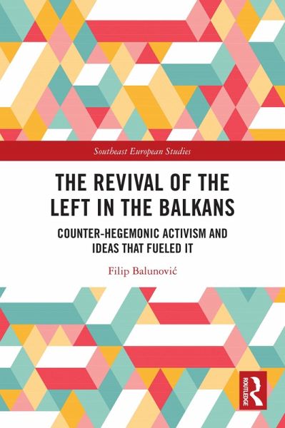 The Revival of the Left in the Balkans (eBook, PDF) The Revival of the Left in the Balkans (eBook, PDF)
