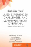 Lived Experiences, Challenges, and Learnings about Dyspraxia (eBook, ePUB) Lived Experiences, Challenges, and Learnings about Dyspraxia (eBook, ePUB)