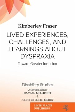 Lived Experiences, Challenges, and Learnings about Dyspraxia (eBook, ePUB) - Fraser, Kimberley