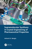 Supramolecular Synthons in Crystal Engineering of Pharmaceutical Properties (eBook, PDF)