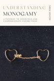 Understanding Monogamy (The Understanding Series) (eBook, ePUB) Understanding Monogamy (The Understanding Series) (eBook, ePUB)