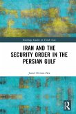 Iran and the Security Order in the Persian Gulf (eBook, ePUB)