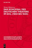 Das Schicksal des deutschen Theaters im Exil (1933 bis 1945) (eBook, PDF) Das Schicksal des deutschen Theaters im Exil (1933 bis 1945) (eBook, PDF)