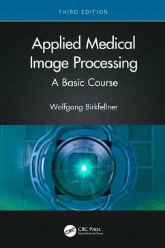 Applied Medical Image Processing (eBook, ePUB) - Birkfellner, Wolfgang