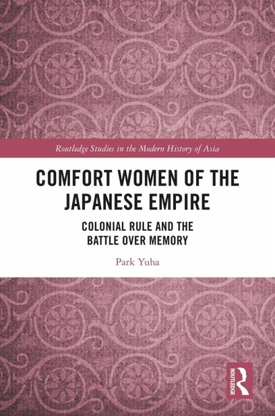 Comfort Women of the Japanese Empire (eBook, PDF) Comfort Women of the Japanese Empire (eBook, PDF)