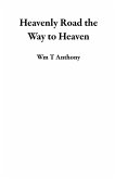 Heavenly Road the Way to Heaven (eBook, ePUB)