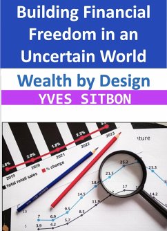 Wealth by Design: Building Financial Freedom in an Uncertain World (eBook, ePUB) - Sitbon, Yves