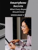 Smartphone Secrets: What Every Buyer Should Know (eBook, ePUB) Smartphone Secrets: What Every Buyer Should Know (eBook, ePUB)