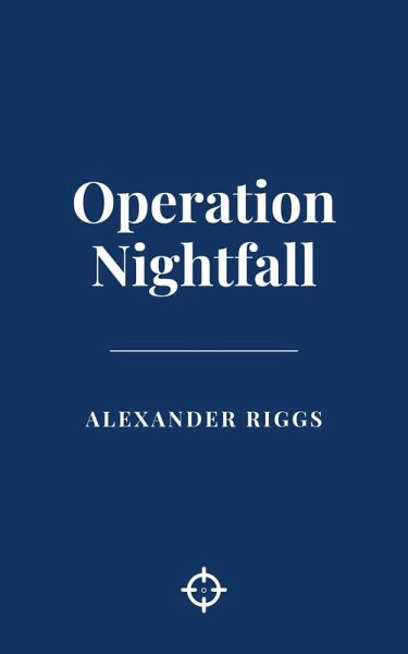Operation Nightfall (eBook, ePUB) Operation Nightfall (eBook, ePUB)