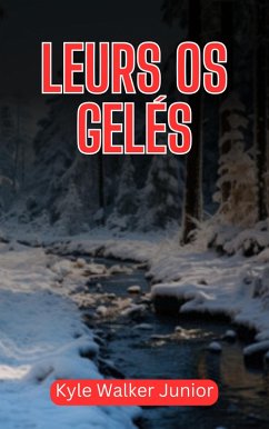 Leurs os gelés (eBook, ePUB) - Junior, Kyle Walker