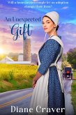 An Unexpected Gift (Amish Adoption Series, #2) (eBook, ePUB) An Unexpected Gift (Amish Adoption Series, #2) (eBook, ePUB)