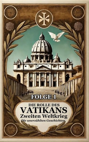Die Rolle der Vatikan IM ZWEITEN WELTKRIEG (eBook, ePUB)
