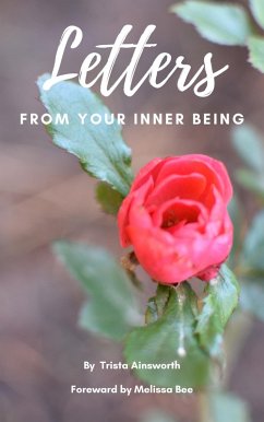 Letters From Your Inner Being (eBook, ePUB) - Ainsworth, Trista