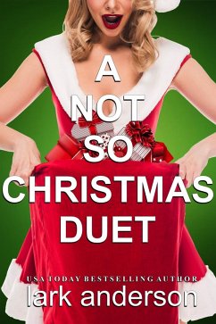 A Not So Christmas Duet (eBook, ePUB) - Anderson, Lark