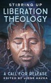 Stirring Up Liberation Theologies (eBook, ePUB)