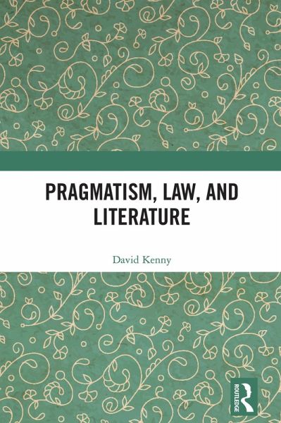 Pragmatism, Law, and Literature (eBook, PDF) Pragmatism, Law, and Literature (eBook, PDF)