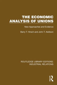 The Economic Analysis of Unions (eBook, PDF) - Hirsch, Barry T.; Addison, John T.