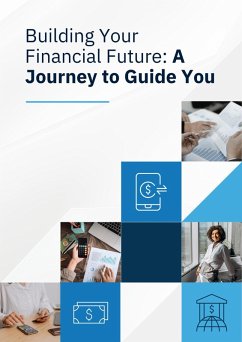 Building Your Financial Future: A Journey to Guide You Financial Planning and More! (eBook, ePUB) - Madrigal, Angela