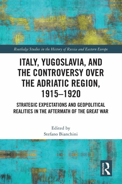 Italy, Yugoslavia, and the Controversy over the Adriatic Region, 1915-1920 (eBook, PDF) Italy, Yugoslavia, and the Controversy over the Adriatic Region, 1915-1920 (eBook, PDF)