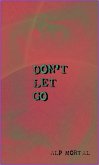 Don't Let Go (eBook, ePUB) Don't Let Go (eBook, ePUB)