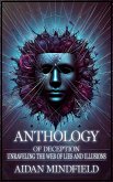 Anthology of Deception: Unraveling the Web of Lies and Illusions (eBook, ePUB) Anthology of Deception: Unraveling the Web of Lies and Illusions (eBook, ePUB)