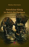 Heimlicher König im Reich des Denkens (eBook, PDF)