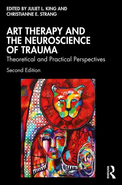 Art Therapy and the Neuroscience of Trauma (eBook, PDF) Art Therapy and the Neuroscience of Trauma (eBook, PDF)