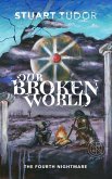Our Broken World: The Fourth Nightmare (Eight Nightmares, #4) (eBook, ePUB) Our Broken World: The Fourth Nightmare (Eight Nightmares, #4) (eBook, ePUB)