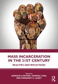 Mass Incarceration in the 21st Century (eBook, PDF) Mass Incarceration in the 21st Century (eBook, PDF)